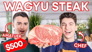$500 Wagyu Steak: Amateur vs. Chef | Eitan Bernath