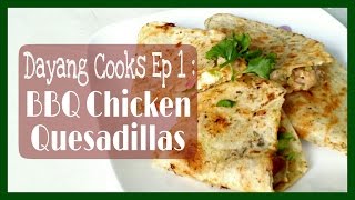 Dayang Cooks Ep 1 : BBQ Chicken Quesadillas | dygans90