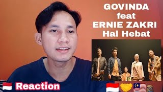 Govinda feat Ernie Zakri - Hal Hebat 🇮🇩 Reaction - kolaborasi penyanyi hebat !!