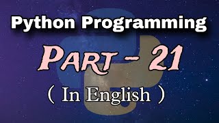 Python Programming Part-21 | Example of If Statement in Python | While Loop in Python |