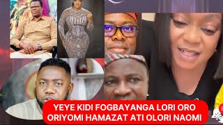 YEYE KIDI FOGBAYANGA LORI ORO ORIYOMI HAMAZAT ATI OLORI NAOMI