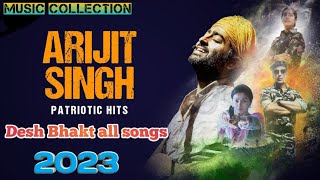 Arijit Singh Patriotic Hits - Full Album | 45 Minutes Non Stop Songs | Ae Watan, Lehra Do & More