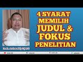 4 SYARAT MEMILIH JUDUL & FOKUS PENELITIAN / ANSHAR AKIL