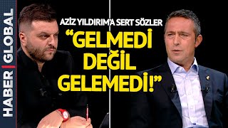 Ali Koç’tan Aziz Yıldırım’a Sert Sözler: Gelmedi Değil, Gelemedi!