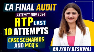 CA FINAL AUDIT LAST 10 ATTEMPTS RTP | CASE SCENARIOS \u0026 MCQ🔥| CA FINAL NOV 2024 |  CA FINAL REVISION