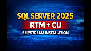 Install SQL Server 2025 + Latest Patch in One Go | SQL Server 2025 Slipstream Installation