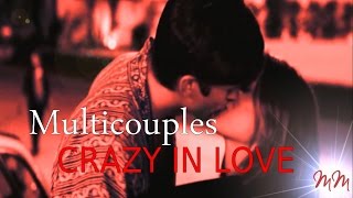 Multicouples- Crazy In Love