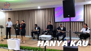 HANYA KAU [True Worshipper] - HAGGAI MINISTRY (Cover)