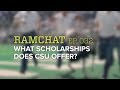 RamChat | What scholarships does CSU offer?