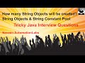 Interview Question: How many String Objects will be created? - String Objects & String Constant Pool