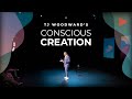 Conscious Creation: Introduction by TJ Woodward