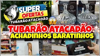 ✅ACHADINHOS PARA O LAR LOJA😱 TUBARÃO ATACADÃO| ILHA DO GOVERNADOR MUITAS PROMOÇÕES🥰#tour #achadinhos