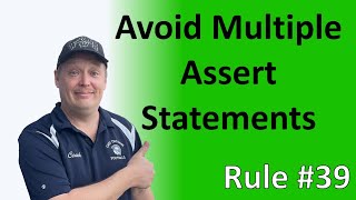 Rule #39 - Avoid multiple assert statements