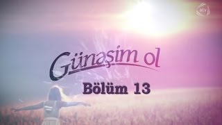 Günəşim ol (13-cü bölüm)