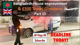 Part 15 Bangladesh 🇧🇩 Sylhet House Vlog \u0026 Giveaway বাংলাদেশ সিলেট বাড়ির উন্নতি এবং উপহার