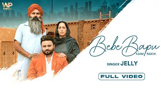 Bebe Bapu Kaim Rakhi (Official Video)| Jelly | Harsh Wadhwa | Latest Punjabi Songs 2022