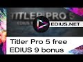 EDIUS.NET Podcast - Titler Pro 5 as free EDIUS 9 Bonus incl. OFX Plug-in Bridge