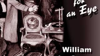 An Eye For An Eye by William LE QUEUX read by Tom Weiss | Full Audio Book