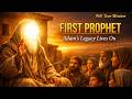 The First Human Ever Created: Prophet Adam's Complete Story from Paradise to Earth | Islamic History