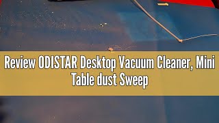 Review ODISTAR Desktop Vacuum Cleaner, Mini Table dust Sweeper Energy Saving,High Endurance up to 40