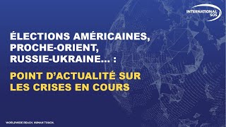 WEBINAR | Point de situation sur les crises en cours : Moyen-Orient, Russie/Ukraine...