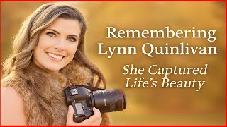 🕊️ Remembering Lynn Quinlivan – A Beautiful Soul and Talented Photographer Gone Too Soon
