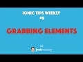Grabbing References to Template Elements - Ionic Tips Weekly Ep. 9