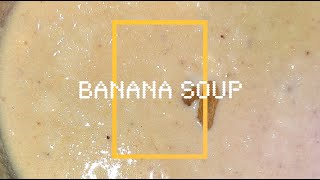 Homemade Banana Soup || Weekend Recipes || Winter Soup