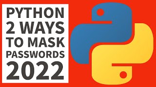 Best (2) Ways To MASK PASSWORDS In Python - Beginners Tutorial 2022