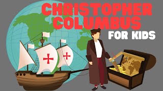 Christopher Columbus for Kids | Learn about his life and what actually happened on his adventures