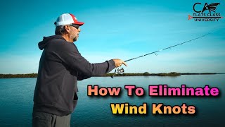 How To Eliminate Wind Knots On Spinning Gear - Flats Class University