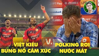 Toàn cảnh phút 90+5 bùng nổ CAHN vs Viettel, HLV Polking rơi nước mắt vì quá cảm xúc