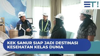 KEK SANUR SIAP JADI DESTINASI KESEHATAN KELAS DUNIA