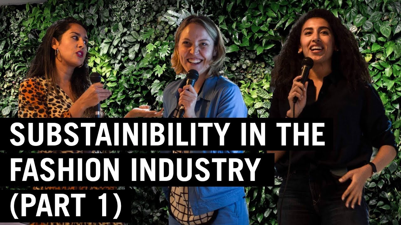 Sustainability In The Fashion Industry | Part 1 - YouTube