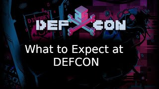 What To Expect at DEFCON!