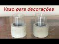 FAÇA VOCÊ MESMO! VASO DE CIMENTO + VIDRO