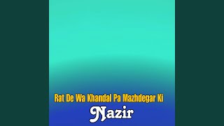 Rat De Wa Khandal Pa Mazhdegar Ki