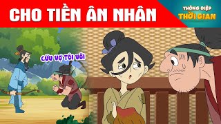 CHO TIỀN ÂN NHÂN - Thông Điệp Thời Gian - Phim Hoạt Hình - Truyện Cổ Tích - Khoảnh Khắc Kỳ Diệu