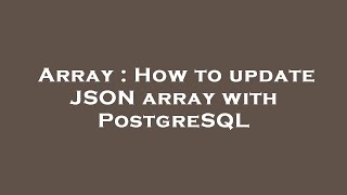 Array : How to update JSON array with PostgreSQL