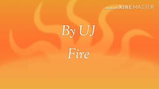 Fire by UJ