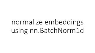 normalize embeddings using nn.BatchNorm1d in PyTorch