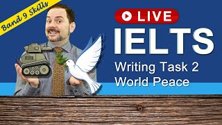 IELTS Live Class - Writing Task 2 about World Peace