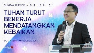 Tuhan Turut Bekerja Mendatangkan Kebaikan - Pdt. Aruna Wirjolukito | 08/08/21 | Sunday Service