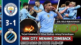 MAN CITY KE PLAY-OFF‼️Gol Solo Run, Kovacic MOTM😱Gol Debut Savinho Di UCL🙌Ada Kebakaran Jelang Laga🔥