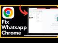 How To Fix Whatsapp Web Not Loading In Chrome