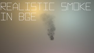 Realistic Smoke in the Blender Game Engine (Animated Texture Tutorial)