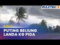 RIBUT | Penduduk Kampung Pida pertama kali dilanda puting beliung