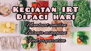 kesibukanku dipagi hari | KEGIATAN IBU RUMAH TANGGA | belanja mingguan dan food preparation