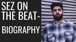 Sez On The Beat Biography | Producer of "MERE GULLY MAIN"
