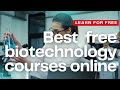 Best free biotechnology courses online - certificates included